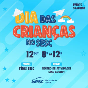 Gurupi e Tênis Sesc recebem programação do Dia das Crianças em 12 de outubro