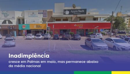 Inadimplência cresce em Palmas em maio, mas permanece abaixo da média nacional