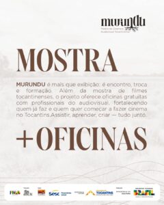 MURUNDU TO – Mostra de Cinema e Audiovisual Tocantinense inicia temporada de exibições em Palmas e interior do Tocantins