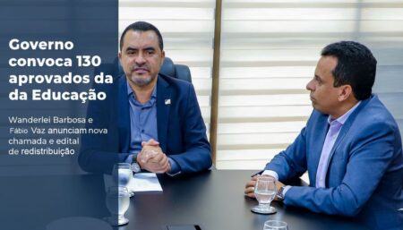 Governo convoca 130 aprovados da Educação e anuncia redistribuição com 450 vagas na rede estadual
